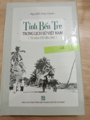 [SÁCH MỚI] TỈNH BẾN TRE TRONG LỊCH SỬ VIỆT NAM (TỪ NĂM 1757 - 1945)