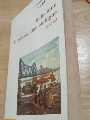 INDOCHINE LA COLONISATION AMBIGUE