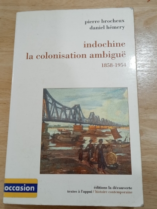 INDOCHINE LA COLONISATION AMBIGUE