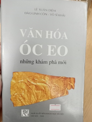 VĂN HOÁ ÓC EO - NHỮNG KHÁM PHÁ MỚI