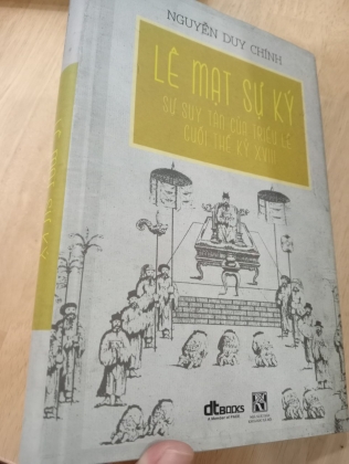 [CÓ CHỮ KÝ TÁC GIẢ] LÊ MẠT SỰ KÝ - SỰ SUY TÀN CỦA TRIỀU LÊ CUỐI THẾ KỶ XVIII