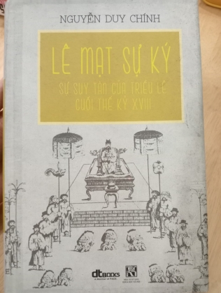 [CÓ CHỮ KÝ TÁC GIẢ] LÊ MẠT SỰ KÝ - SỰ SUY TÀN CỦA TRIỀU LÊ CUỐI THẾ KỶ XVIII