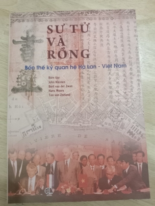 SƯ TỬ VÀ RỒNG - BỐN THỂ KỶ QUAN HỆ HÀ LAN VÀ VIỆT NAM