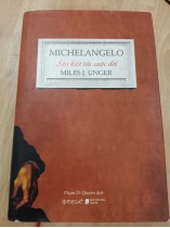 MICHELANGELO: SÁU KIỆT TÁC CỦA CUỘC ĐỜI