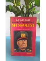 BỘ MẶT THẬT NHÀ ĐỘC TÀI PHÁT XÍT MUSSOLINI