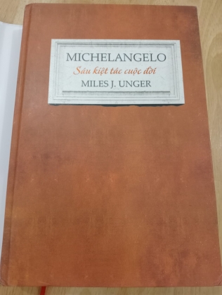 MICHELANGELO: SÁU KIỆT TÁC CỦA CUỘC ĐỜI