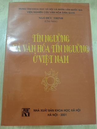 [CÓ CHỮ KÝ TÁC GIẢ] TÍN NGƯỠNG VÀ VĂN HOÁ TÍN NGƯỠNG Ở VIỆT NAM