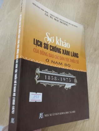 SƠ KHẢO LỊCH SỬ CHỐNG XÂM LĂNG CẢ ĐỒNG BÀO CÁC DÂN TỘC THIỂU SỐ Ở NAM BỘ