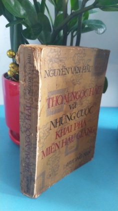 THOẠI NGỌC HẦU VÀ NHỮNG CUỘC KHAI PHÁ MIỀN HẬU GIANG