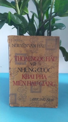 THOẠI NGỌC HẦU VÀ NHỮNG CUỘC KHAI PHÁ MIỀN HẬU GIANG