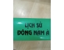 LỊCH SỬ ĐÔNG NAM Á