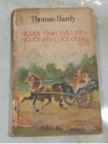 NGƯỜI TÌNH ĐẦU TIÊN NGƯỜI YÊU CUỐI CÙNG - THOMAS HARDY (NGUYỄN ĐAN TÂM DỊCH THUẬT)