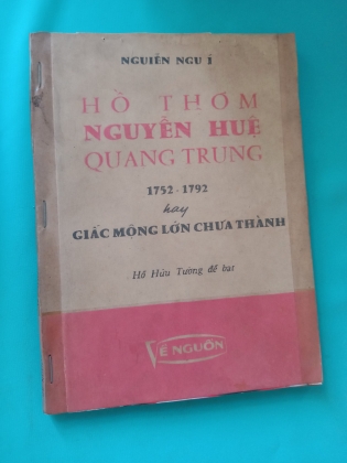 HỒ THƠM NGUYỄN HUỆ QUANG TRUNG 1752 - 1792 HAY GIẤC MỘNG LỚN CHƯA THÀNH