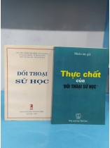 THỰC CHẤT CỦA ĐỐI THOẠI SỬ HỌC