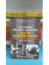 HỆ THỐNG TỔ CHỨC QUÂN SỰ CỦA MỸ VÀ VIỆT NAM CỘNG HÒA TRONG CHIẾN TRANH VIỆT NAM 