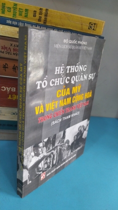 HỆ THỐNG TỔ CHỨC QUÂN SỰ CỦA MỸ VÀ VIỆT NAM CỘNG HÒA TRONG CHIẾN TRANH VIỆT NAM 