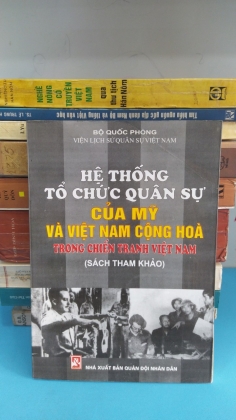 HỆ THỐNG TỔ CHỨC QUÂN SỰ CỦA MỸ VÀ VIỆT NAM CỘNG HÒA TRONG CHIẾN TRANH VIỆT NAM 