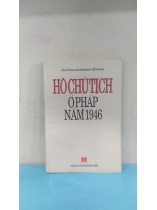 HỒ CHỦ TỊCH Ở PHÁP NĂM 1946