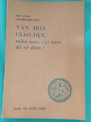 VĂN HOÁ GIÁO DỤC MIỀN NAM VIỆT NAM ĐI VỀ ĐÂU