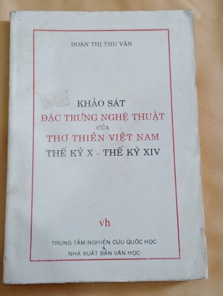 KHẢO SÁT ĐẶC TRƯNG NGHỆ THUẬT CỦA THƠ THIỀN VIỆT NAM THẾ KÝ X - THẾ KỶ XIV