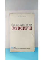 NGUỒN GỐC VÀ QUÁ TRÌNH HÌNH THÀNH CÁCH ĐỌC HÁN VIỆT