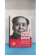 MAO TRẠCH ĐÔNG DƯỚI CON MẮT MỘT HỌC GIẢ NƯỚC NGOÀI