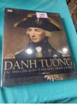 DANH TƯỚNG - CÁC NHÀ CẦM QUÂN VĨ ĐẠI NHẤT TRONG LỊCH SỬ