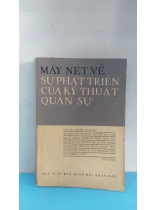 MẤY NÉT VỀ SỰ PHÁT TRIỂN CỦA KỸ THUẬT QUÂN SỰ      