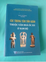 CÁC TRUNG TÂM TÔN GIÁO THUỘC VĂN HÓA ÓC EO Ở NAM BỘ 