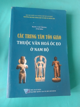 CÁC TRUNG TÂM TÔN GIÁO THUỘC VĂN HÓA ÓC EO Ở NAM BỘ 