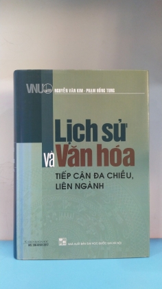 LỊCH SỬ VÀ VĂN HÓA TIẾP CẬN ĐA CHIỀU, LIÊN NGÀNH  