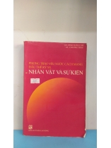 PHONG TRÀO YÊU NƯƠC CÁCH MẠNG ĐẦU THẾ KỶ XX NHÂN VẬT VÀ SỰ KIỆN