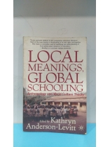 LOCAL MEANINGS, GLOBAL SCHOOLING  