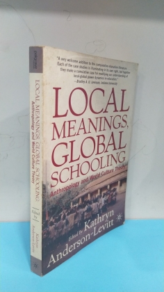 LOCAL MEANINGS, GLOBAL SCHOOLING  