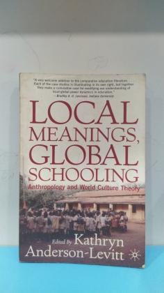 LOCAL MEANINGS, GLOBAL SCHOOLING  