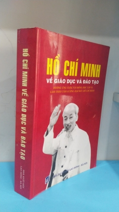 HỒ CHÍ MINH VỀ GIÁO DỤC VÀ ĐÀO TẠO 