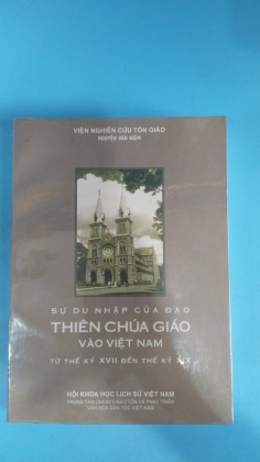 SỰ DU NHẬP CỦA ĐẠO THIÊN CHÚA GIÁO VÀO VIỆT NAM TỪ TK XVII ĐẾN TK XIX