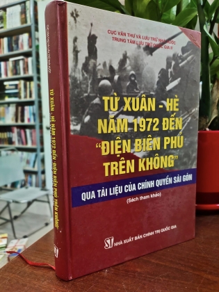 TỪ XUÂN - HÈ NĂM 1972 ĐẾN "ĐIỆN BIÊN PHỦ TRÊN KHÔNG"