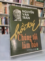 HỒI KÝ CHÚNG TÔI LÀM BÁO