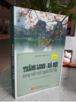 THĂNG LONG - HÀ NỘI TRONG MẮT MỘT NGƯỜI HÀ NỘI