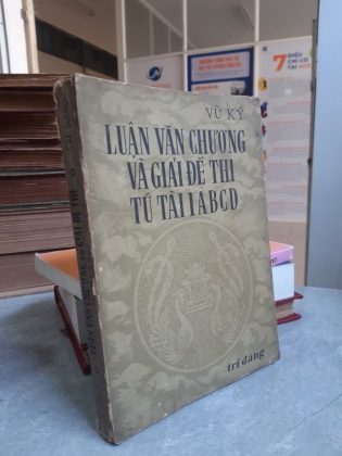 LUẬN VĂN CHƯƠNG VÀ GIẢI ĐỀ THI TÚ TÀI 1ABCD 