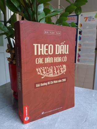 THEO DẤU CÁC VĂN HÓA CỔ 