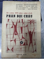 KỶ NIỆM 100 NĂM NĂM SINH PHAN BỘI CHÂU 