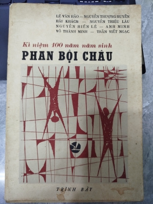 KỶ NIỆM 100 NĂM NĂM SINH PHAN BỘI CHÂU 