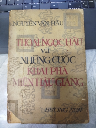 THOẠI NGỌC HẦU VÀ NHỮNG CUỘC KHAI PHÁ MIỀN HẬU GIANG 