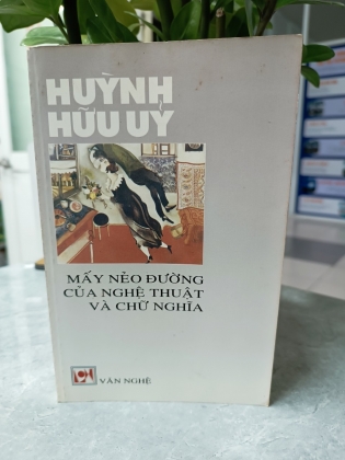 MẤY NẺO ĐƯỜNG CỦA NGHỆ THUẬT VÀ CHỮ NGHĨA 