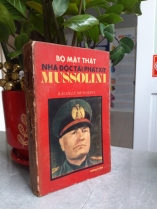 BỘ MẶT THẬT NHÀ ĐỘC TÀI PHÁT XÍT MUSSOLINI 