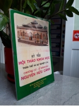 KỶ YẾU HỘI THẢO KHOA HỌC THÂN THẾ VÀ SỰ NGHIỆP CỦA CHƯỞNG CƠ - LỄ THÀNH HẦU NGUYỄN HỮU CẢNH 