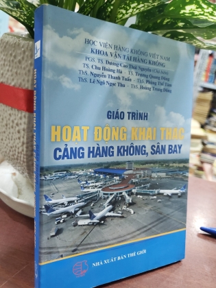 GIÁO TRÌNH HOẠT ĐỘNG KHAI THÁC CẢNG HÀNG KHÔNG, SÂN BAY