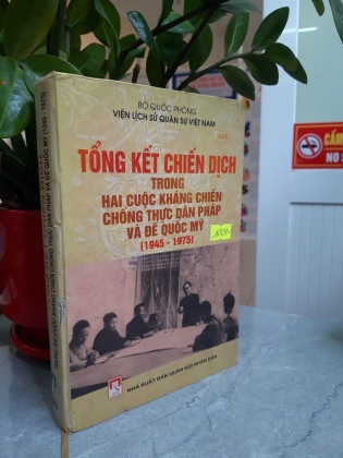 TỔNG KẾT CHIẾN DỊCH TRONG HAI CUỘC KHÁNG CHIẾN CHỐNG THỰC DÂN PHÁP VÀ ĐẾ QUỐC MỸ (1945 - 1954) 